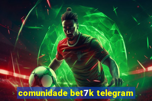 comunidade bet7k telegram